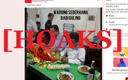 Hoaks Beredar!!Informasi Palsu Anis Baswedan Makan Daging Babi Guling Diwarung, Ini Faktanya